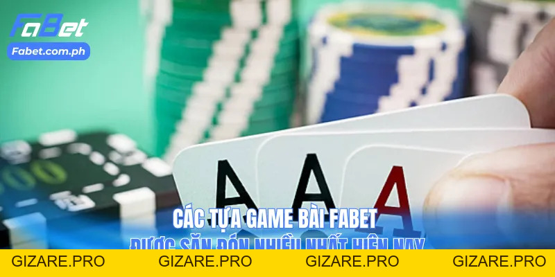 Game Bài Fabet - Điểm Hẹn Đỏ Đen Siêu Lý Tưởng Cho Hội Viên - gizare