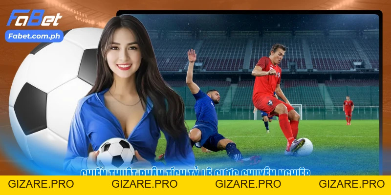 Kèo Châu Âu - Bí Quyết Đọc Tỷ Lệ Chuẩn Xác - gizare