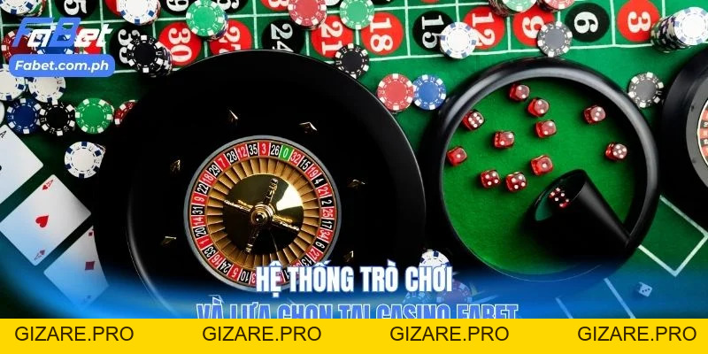 Casino Fabet – Không Gian Giải Trí Đa Trải Nghiệm - gizare