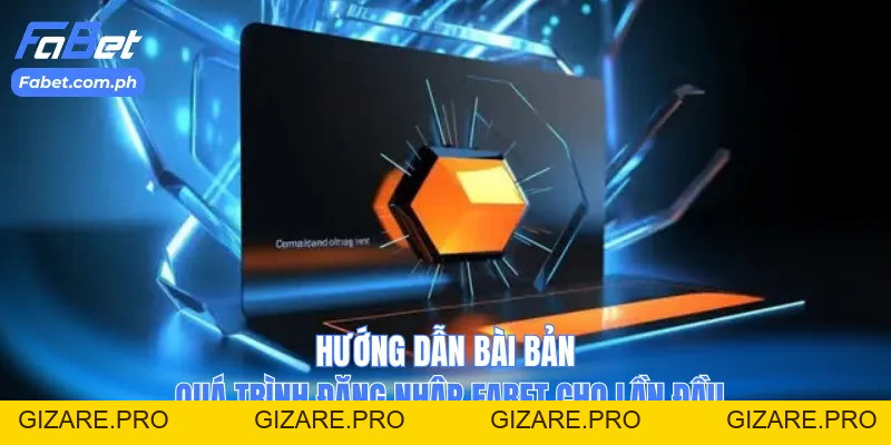Đăng Nhập Fabet - Ghi Danh Siêu Tốc Chỉ Tốn Mất 5 Phút - gizare