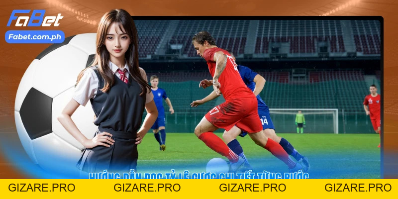 Kèo Châu Âu - Bí Quyết Đọc Tỷ Lệ Chuẩn Xác - gizare