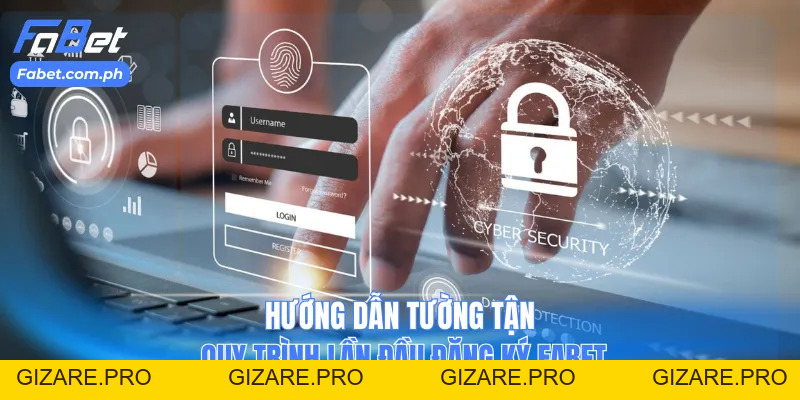 Đăng Ký Fabet - Ghi Danh Hoàn Hảo Ngay Cho Lần Đầu Thao Tác - gizare