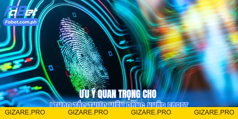 Đăng Nhập Fabet - Ghi Danh Siêu Tốc Chỉ Tốn Mất 5 Phút - gizare