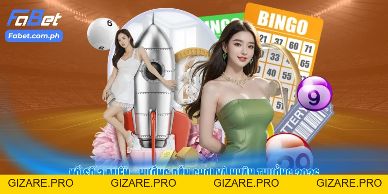 Xổ Số 3 Miền - Hướng Dẫn Chơi Và Nhận Thưởng 2026 - gizare