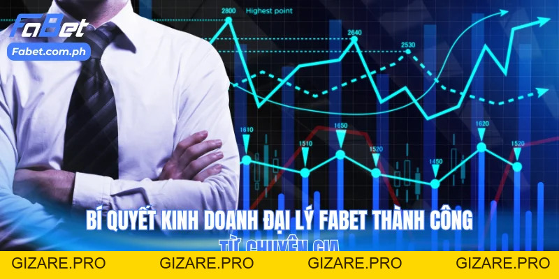 Đại Lý Fabet - Cơ Hội Kinh Doanh nhận Thu Nhập Khủng - gizare